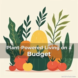 Artistic representation for Plant-Powered Living on a Budget