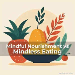 Artistic representation for Mindful Nourishment vs Mindless Eating