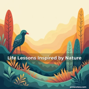 Artistic representation for Life Lessons Inspired by Nature